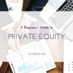 A Beginner’s Guide to Private Equity